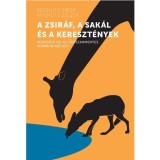 A zsir&aacute;f, a sak&aacute;l &eacute;s a kereszt&eacute;nyek - Fedezz&uuml;k fel az erőszakmentes kommunik&aacute;ci&oacute;t! - Rochlitz Tibor &ndash; Rochlitz Zsuzsa
