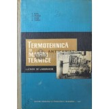 Termotehnica si masini termice. Lucrari de laborator - 1967 - B. Popa ($R114)