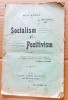 G427-I-Editie veche 1921-Socialism si pozitivism-Dr. P. Zosimi-Iasi- Tipografia Lumina Moldovei- Libraria Moravetz Timisoara.