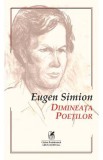 Dimineata poetilor - Eugen Simion