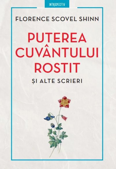 Puterea cuv&acirc;ntului rostit și alte scrieri