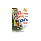 Chicken Soup for the Kid's Soul: Stories of Courage, Hope and Laughter for Kids Ages 8-12