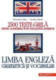 Limba engleza. Gramatica si vocabular. 2500 teste-grila pentru admiterea in invatamantul superior - Petronela Colbea