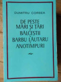 De Peste Mari Si Tari. Balcestii. Barbu Lautaru. Anotimpuri - Dumitru Corbea ,520679, 1969