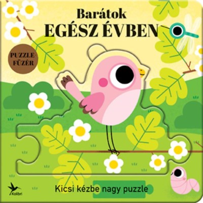 Bar&amp;aacute;tok eg&amp;eacute;sz &amp;eacute;vben - Kicsi k&amp;eacute;zbe nagy puzzle foto