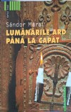 Lumanarile Ard Pana La Capat - Sandor Marai - Humanitas, 2004, Raftul I, Romana, Beletristica, Roman