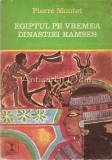 Egiptul in Dinastia Ramses - Pierre Montet, Istorie, Bucuresti 1973, 479 pagini