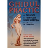 Dana Jianu - Ghidul practic al sanatatii si frumusetii dumneavoastra (Editia: 2005)