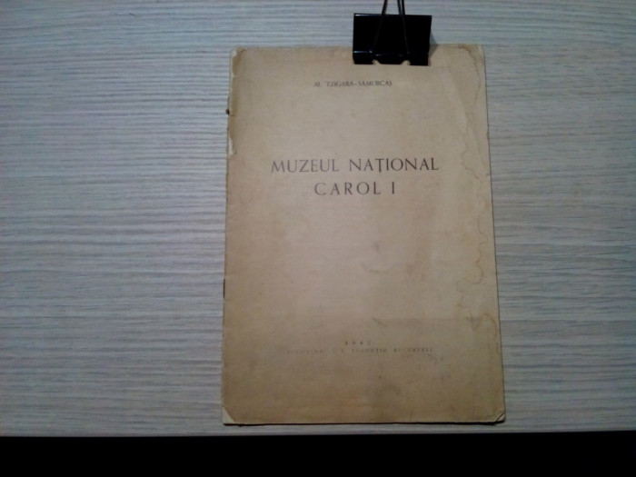 MUZEUL NATIONAL CAROL I - Al. Tzigara-Samurcas - Editura Bucovina, 1942, 21 p.