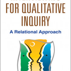 Interviewing for Qualitative Inquiry: A Relational Approach