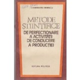 Metode Stiintifice de Perfectionare a Activitatii de Conducere a Productiei