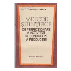 Metode Stiintifice de Perfectionare a Activitatii de Conducere a Productiei