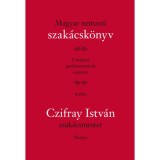 Magyar Nemzeti Szak&aacute;csk&ouml;nyv - A magyar gazdaasszonyok sz&aacute;m&aacute;ra - Czifray Istv&aacute;n