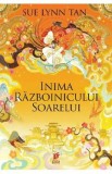 Inima Razboinicului Soarelui. Seria Regatul Celest Vol.2 - Sue Lynn Tan