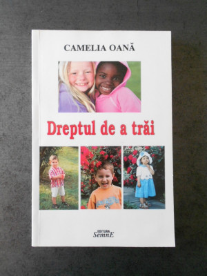 CAMELIA OANA - DREPTUL DE A TRAI foto