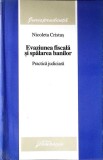 EVAZIUNEA FISCALA SI SPALAREA BANILOR. PRACTICA JUDICIARA-NICOLETA CRISTUS-354188