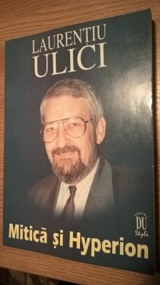 Laurentiu Ulici - Mitica si Hyperion (Editura DU Style, 2000) foto