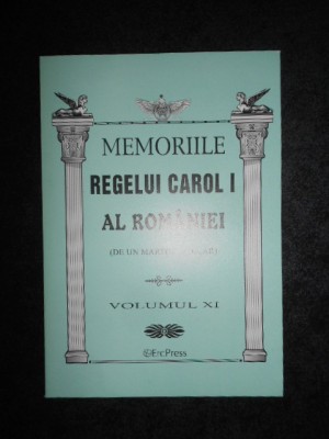 MEMORIILE REGELUI CAROL I AL ROMANIEI volumul XI foto