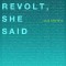 Revolt, She Said