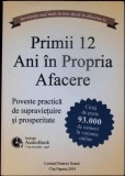 Primii 12 Ani in Propria Afacere - Lorand Soares Szasz - Carte Economie, Marketing, Antreprenoriat, Limba Romana
