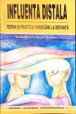 INFLUENTA DISTALA. TEORIA SI PRACTICA VINDECARII LA DISTANTA-DOINA-ELENA &amp; ALIODOR MANOLEA-281375