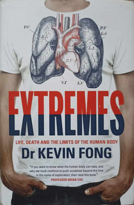EXTREMES. LIFE, DEATH AND THE LIMITS OF THE HUMAN BODY-DR. KEVIN FONG