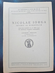 Nicolae Iorga istoric al romanilor, discur rostit la 26 mai 1943 in sedinta publica solemna de Gheorghe I. Bratianu cu raspunsul dlui Alex. Lapedatu foto