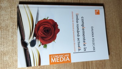 Complementele in limba romana actuala - Daiana Felecan (Editura Tritonic, 2010) foto