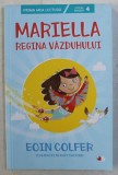 MARIELLA REGINA VAZDUHULUI de EOIN COLFER , ilustratii de KATY HALFORD , 2019