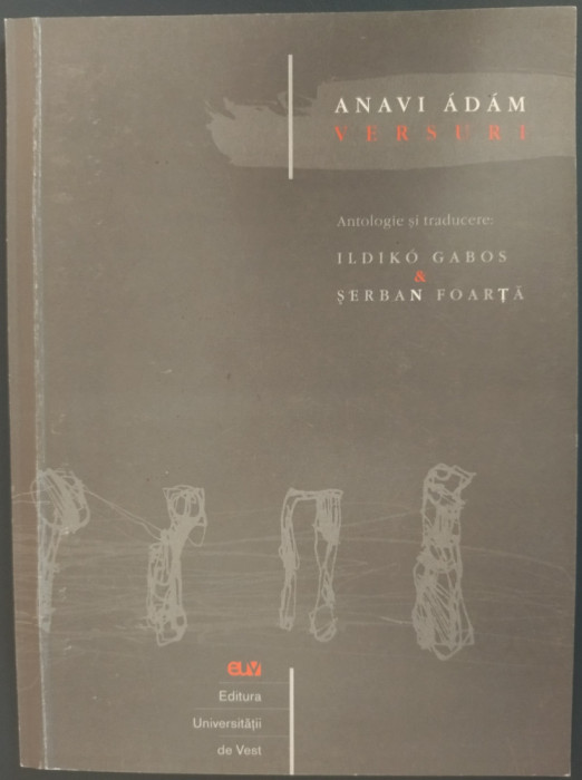 ANAVI ADAM:VERSURI/2002/tr.ILDIKO GABOS&amp;SERBAN FOARTA(DEDICATIE/TRIPLU AUTOGRAF)