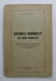 DATINELE ROMANESTI IN LIMBA FRANCEZA - CONTRIBUTIE CRITICA ASUPRA FOLKLORULUI ROMAN IN STRAINATATE de PETRU CARAMAN , 1943