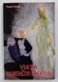 VIATA OAMENILOR CREATORI de PAVEL CORUT , 2003