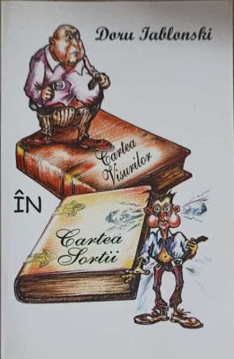 CARTEA VISURILOR IN CARTEA SORTII-DORU IABLONSKI-249123 foto