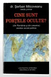 Cine sunt fortele oculte (din Romania si din omenire) - Dr. Serban Milcoveanu