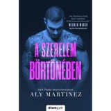 A szerelem b&ouml;rt&ouml;n&eacute;ben - Aly Martinez
