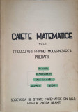 CAIETE MATEMATICE VOL.1. PREOCUPARI PRIVIND MODERNIZAREA PREDARII-COLECTIV