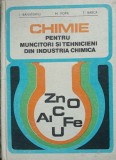 CHIMIE PENTRU MUNCITORI SI TEHNICIENI DIN INDUSTRIA CHIMICA - I. BANATEANU