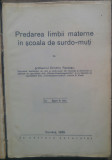 Predarea limbii materne in scoala de surdo-muti - Dimitrie Rusceac// 1935, Alta editura