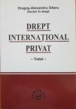 DREPT INTERNATIONAL PRIVAT. TRATAT - DRAGOS ALEXANDRU SITARU