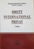 DREPT INTERNATIONAL PRIVAT. TRATAT - DRAGOS ALEXANDRU SITARU