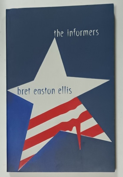 THE INFORMERS by BRET EASTON ELLIS , 1994
