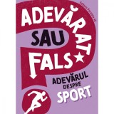 Adevarat sau fals? Adevarul despre sport, Annabel Savery