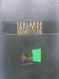 Izolarea Impotriva Zgomotelor - E.I. Iudin si Colab. 1968, Tehnica, Constructii, 460pg, Hardcover