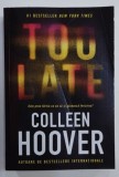 TOO LATE de COLLEEN HOOVER , 2023 ,