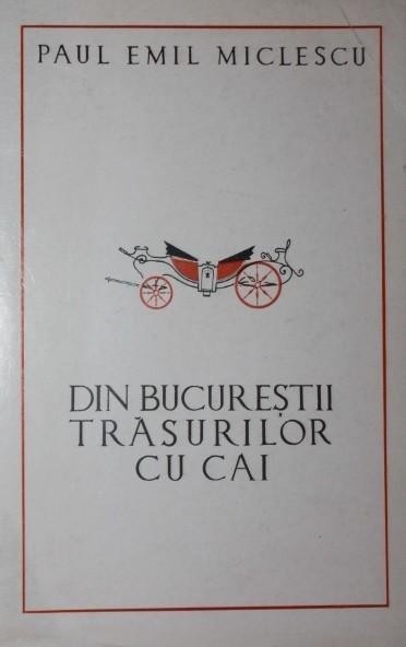 DIN BUCURESTII TRASURILOR CU CAI