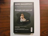 AF - Mons KALLENTOFT &quot;Priveste-ma cum Cad&quot;, Trei