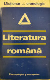 Literatura romana - Dictionar cronologic - I. C. Chitimia, Al. Dima (coord.)