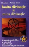 INALTA DIVINATIE SI MICA DIVINATIE - Dikol