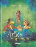 Ioana Nicolaie - Arik si mercenarii, cu ilustratii de Walter Riess