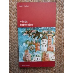 VIATA FORMELOR - HENRI FOCILLON